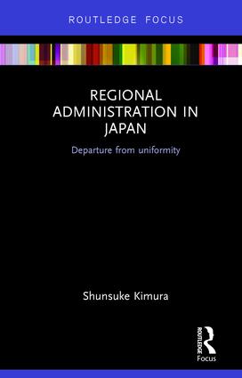 ‎Regional Administration in Japan : Departure from uniformity
